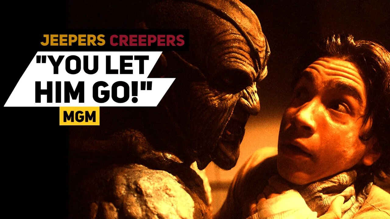 Jeepers Creepers: You Let Him Go