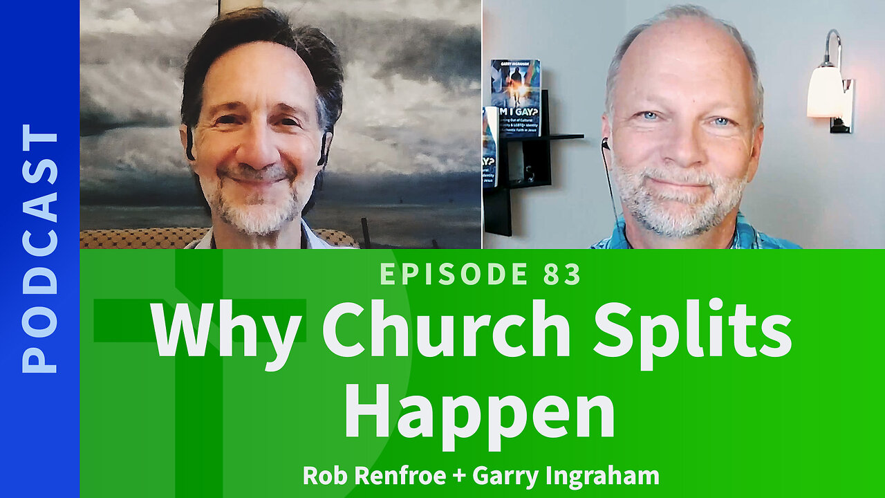 83: Why Church Splits Happen | Reverend Rob Renfroe & Garry Ingraham