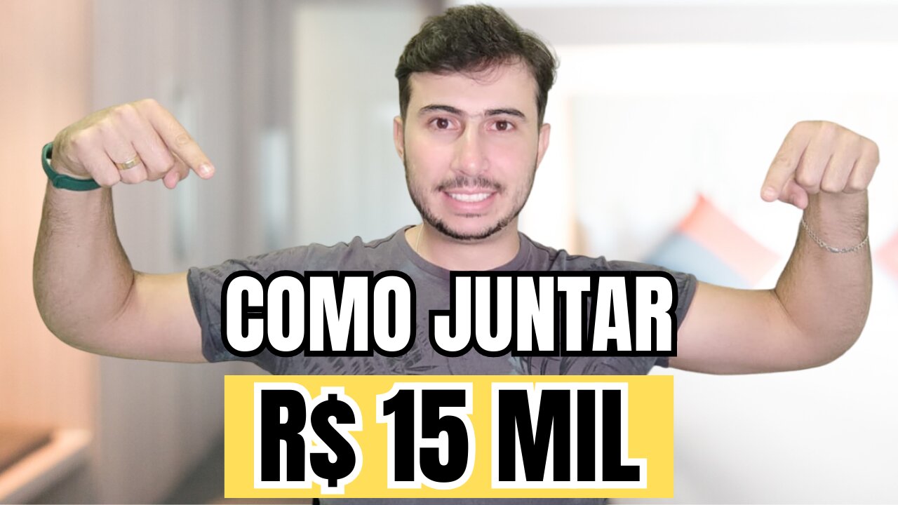 6 PASSOS PARA JUNTAR 15MIL REAIS! O 6 É O MAIS DIFÍCIL