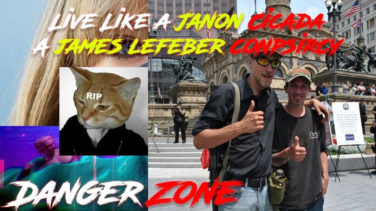 Live like a Janon Cicada james lefeber Conspiracy - Danger Zone