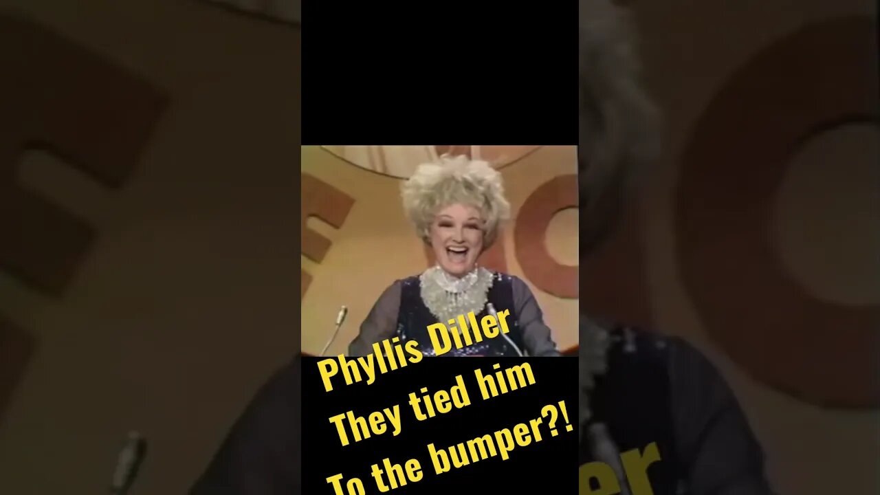 Phyllis Diller - One night I tied Sammy Davis to the bumper of my car?!