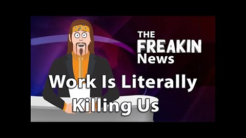 Long Work Days Are Contributing To Increased Deaths – The FREAKIN News