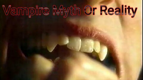 Vampire Myth Or Reality