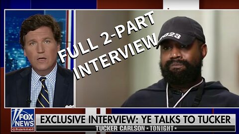 FULL Kanye West Interview with Tucker Carlson (Parts 1 & 2/COMPLETE)