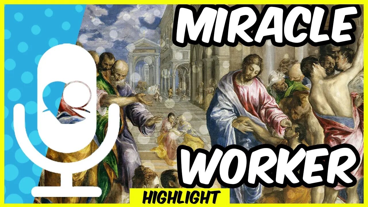 Jesus, the Miracle Worker | Highlight