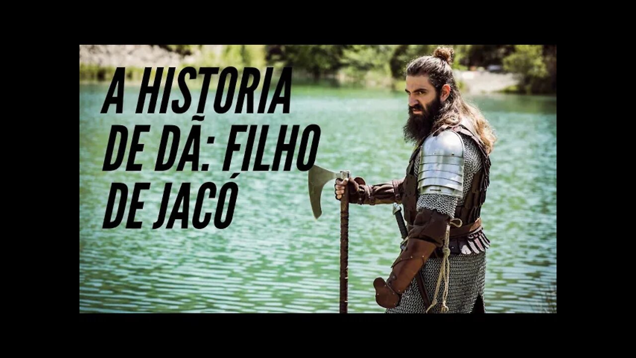 A HISTÓRIA DE DÃ: FILHO DE JACÓ. CC