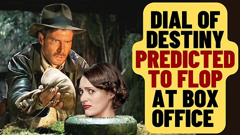 FLOP! Indiana Jones And The Dial Of Destiny Predicted To Lose Money