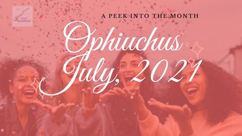 ⛎ OPHIUCHUS ⛎: Healing Wounds To Level Up - July