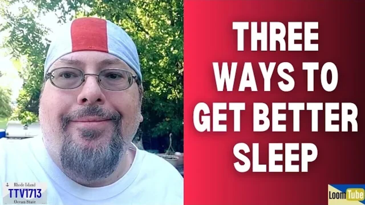 THREE WAYS TO GET BETTER SLEEP - 083122 TTV1713