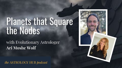 Saturn Square the Nodes w/ Ari Moshe Wolfe