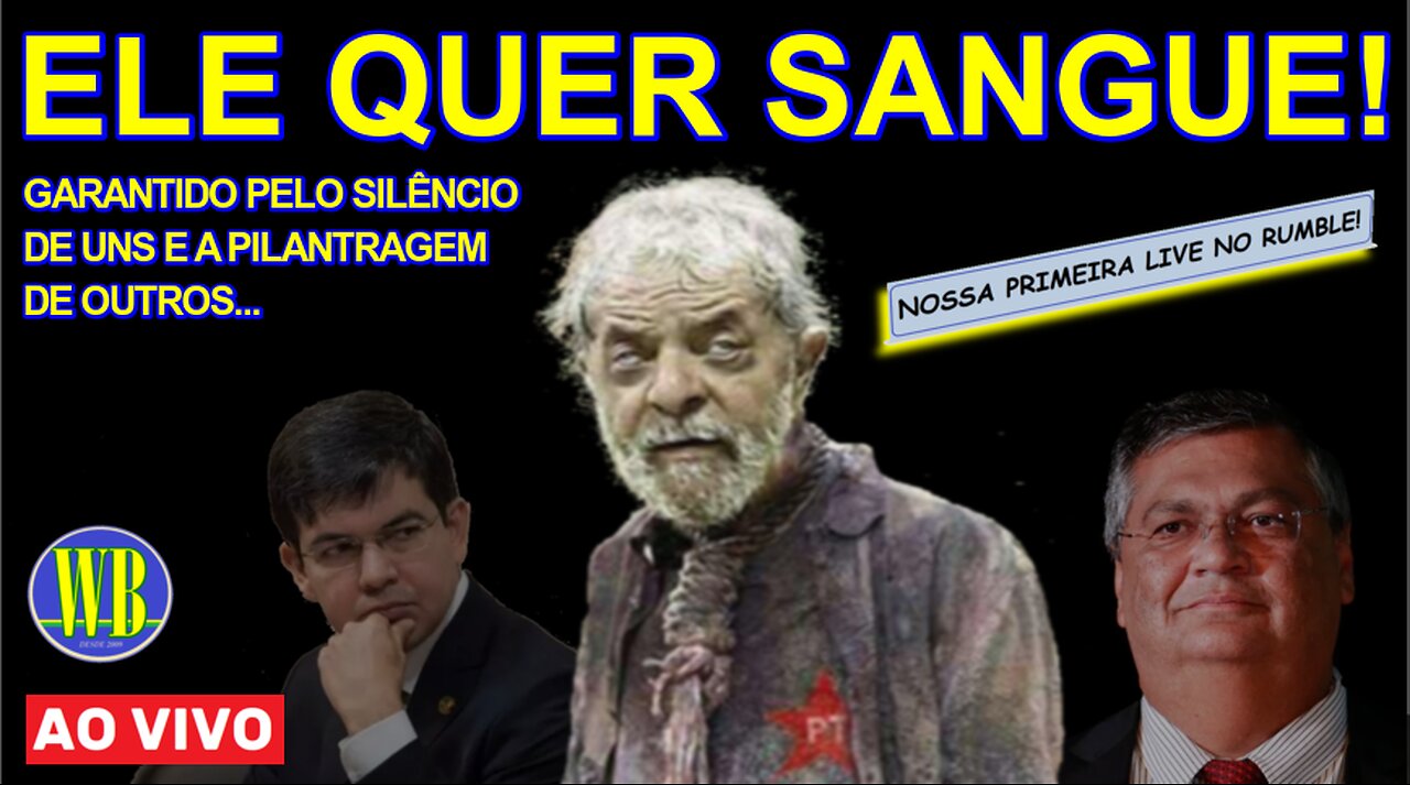 ELE QUER SANGUE!