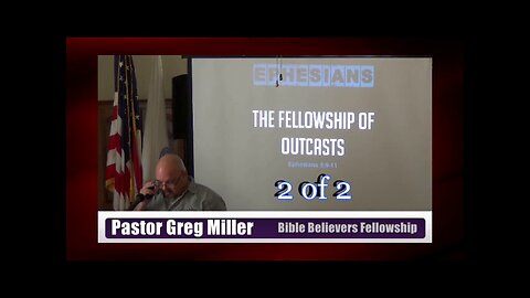 084 The Fellowship of Outcasts (Ephesians 5:9-11) 2 of 2