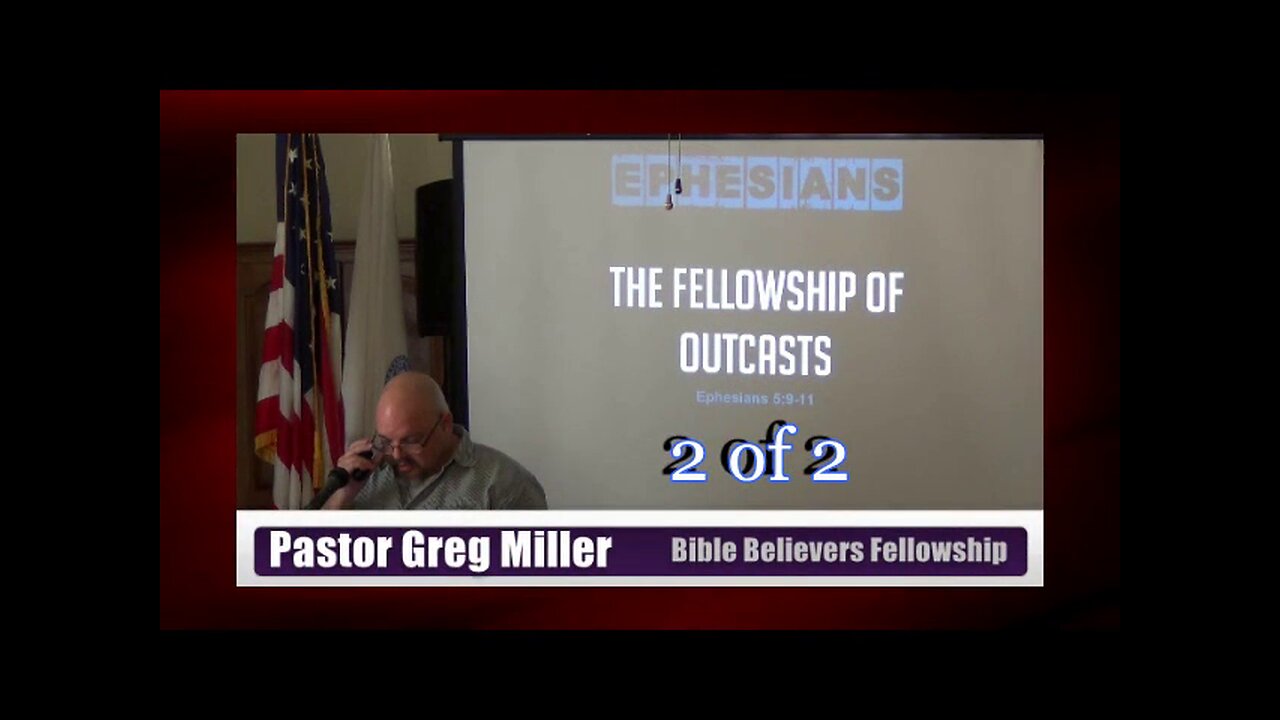 084 The Fellowship of Outcasts (Ephesians 5:9-11) 2 of 2