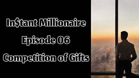 In$tant Millionaire - Episode 06 - The Competition of Gifts