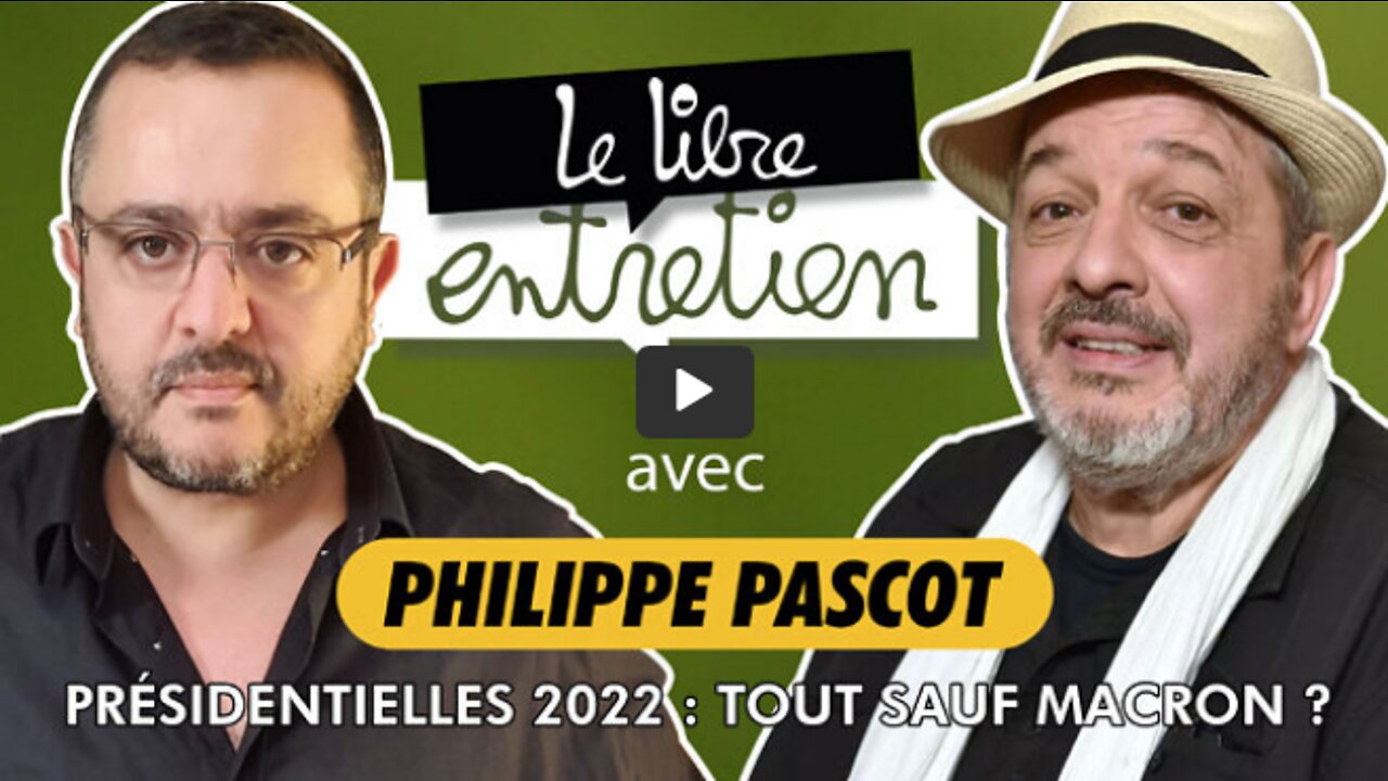 Le Libre Entretien #21 avec M. Philippe Pascot #ToutSaufMacr