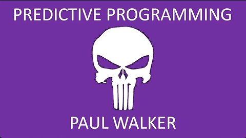 PREDICTIVE PROGRAMMING - PAUL WALKER