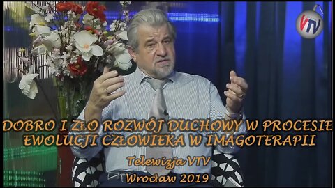 DOBRO I ZŁO ROZWÓJ DUCHOWY W PROCESIE EWOLUCJI CZŁOWIEKA W IMAGOTERAPII dr Andrzej Kaczorowski