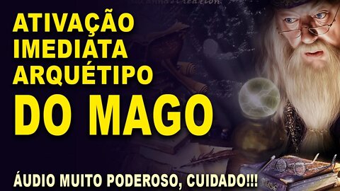 Ativação imediata do poder do arquetipo Mago