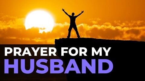 Prayer For My Husband 🙏 | Powerful Christian Prayer for Husbands