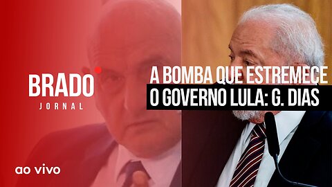 A BOMBA QUE ESTREMECE O GOVERNO LULA: G. DIAS - AO VIVO: BRADO JORNAL - 01/06/2023