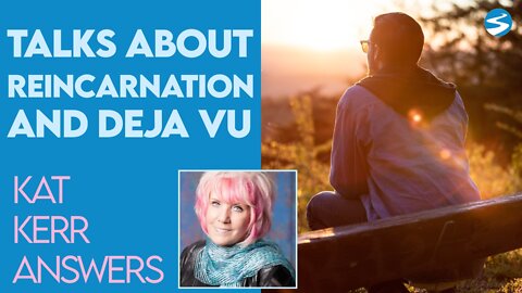 Kat Kerr Talks About Reincarnation & Deja Vu | July 28 2021