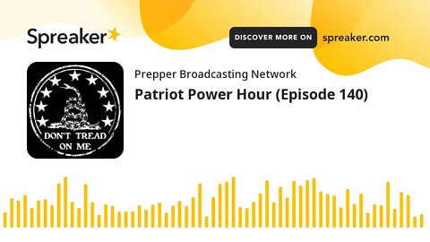 Patriot Power Hour (Episode 140)