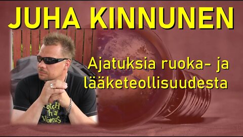 ATOMIstudio: Juha Kinnunen - Ajatuksia ruoka- ja lääketeollisuudesta 13.01.22