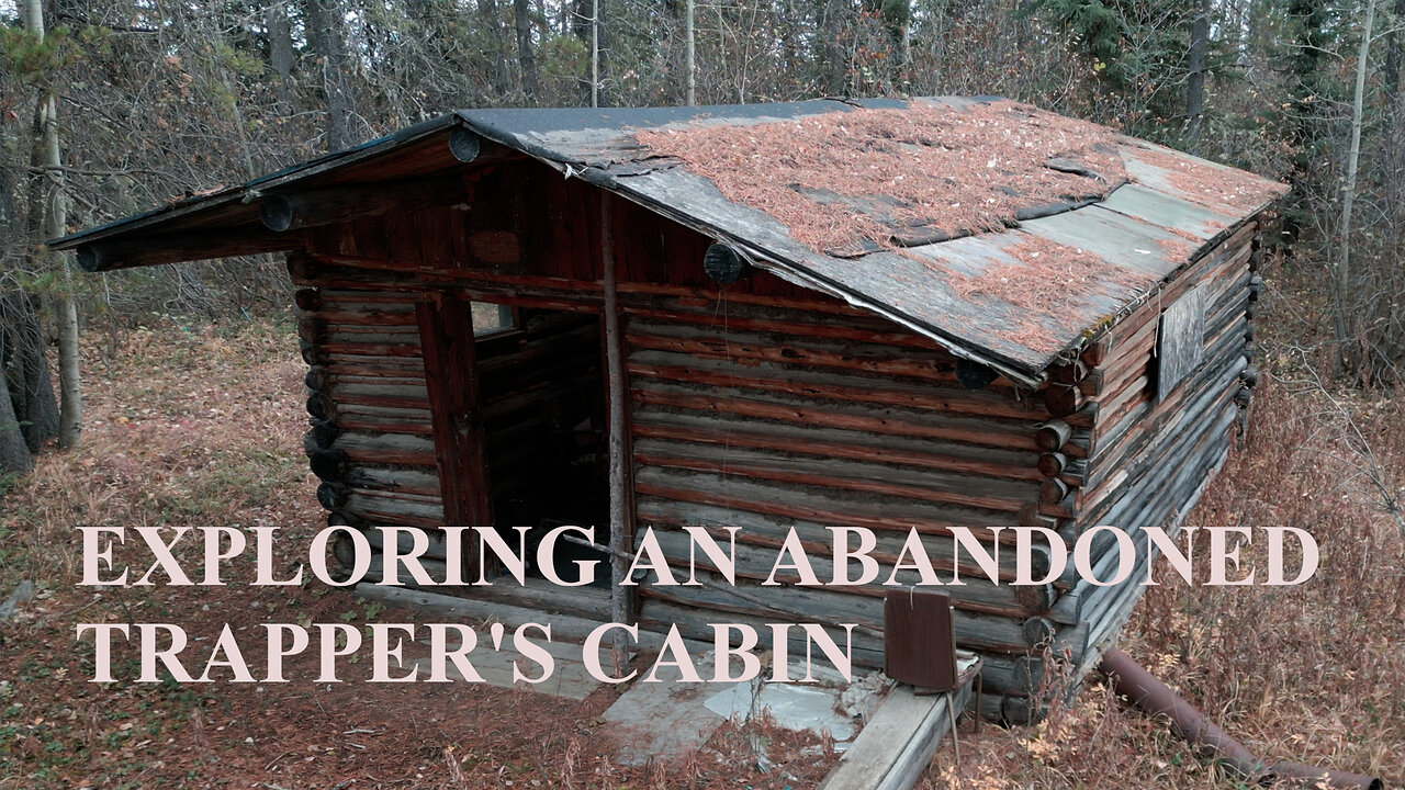 Discovering An Abandoned Trapper's Cabin