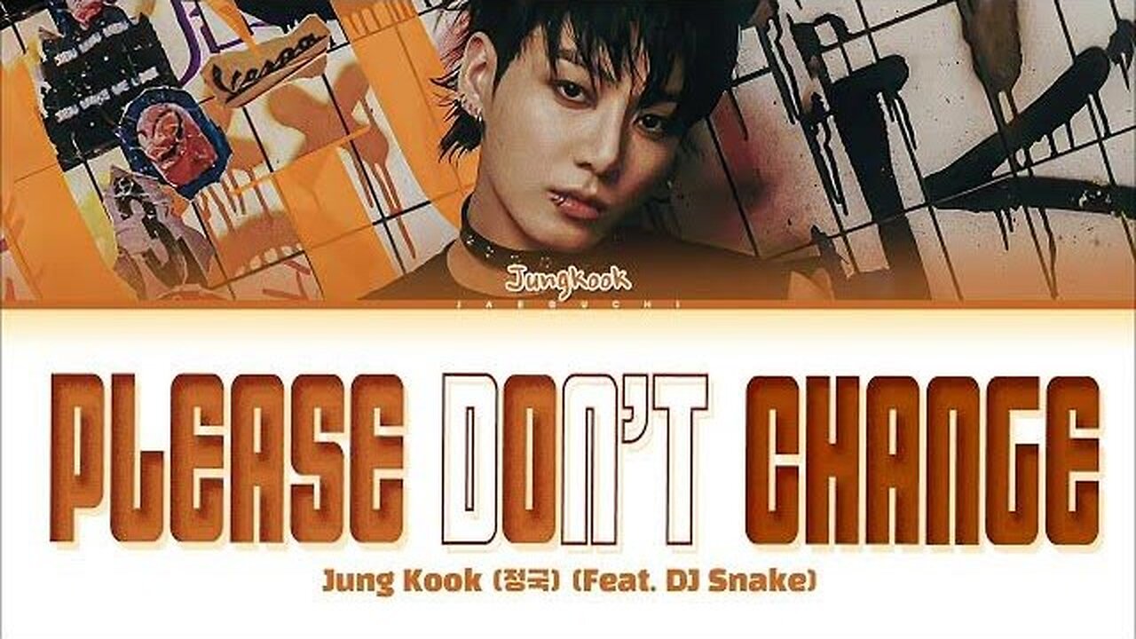 Jung Kook - Please Don't Change ft. DJ Snake