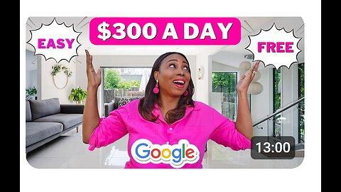 Free & Easy: Step-by-Step Guide to Earning $300 a Day With Google - Make Money Online