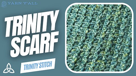 Trinity Scarf - Work in Progress - ASMR - Yarn Y'all episode 96