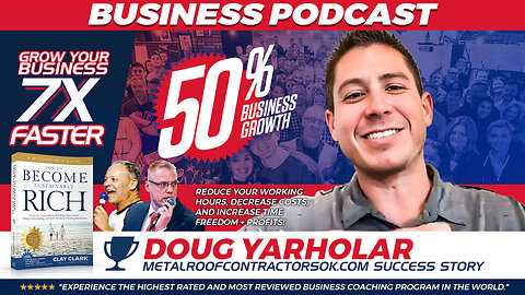 Business Podcasts | Celebrating the 50% Growth of Business Coaching Success Story Doug Yarholar of www.MetalRoofContractorsOK.com + How to Doug Was Able to Grow a Super Successful Business While Overcoming His Family’s Health Issues