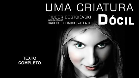AUDIOBOOK - UMA CRIATURA DÓCIL - Completo - de Fiodor Dostoievski