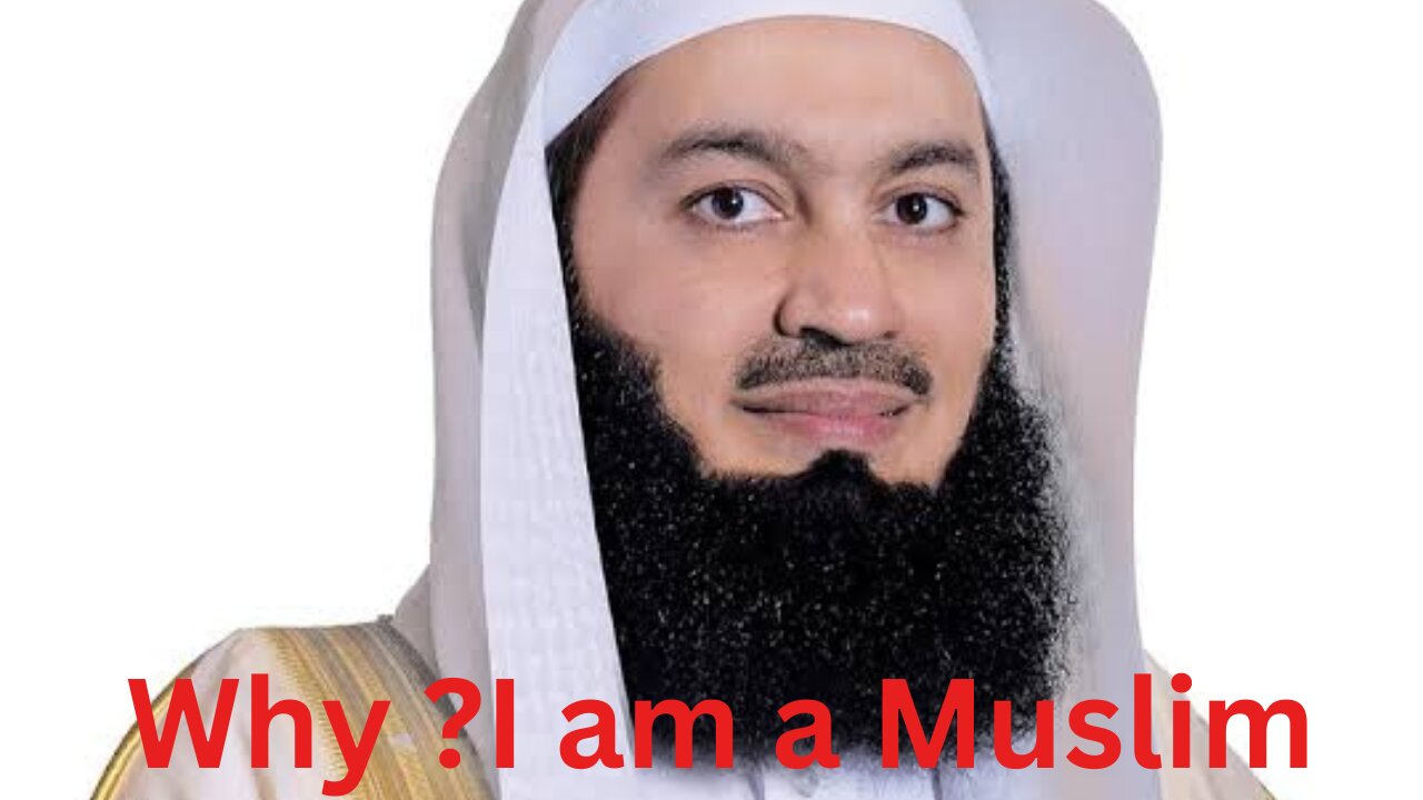 Why Muslim I am ? The reason of like Islam