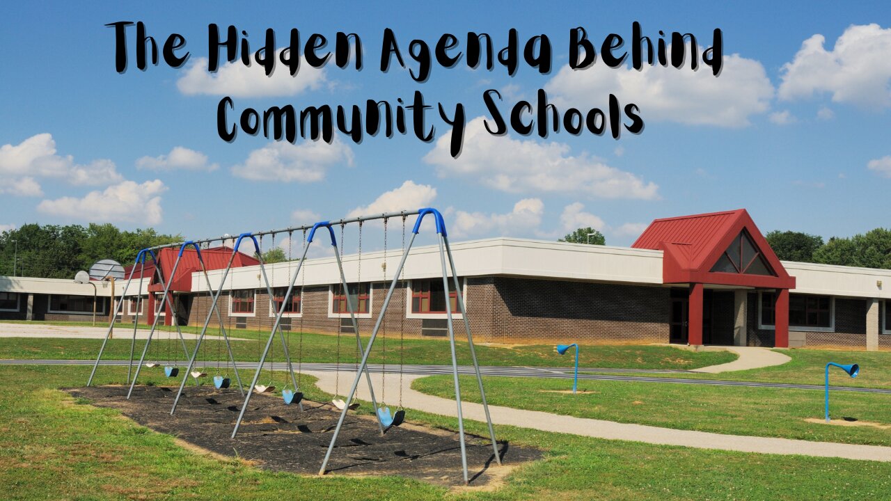 Part 2 | The Hidden Agenda Behind Community Schools | What You Need to Know