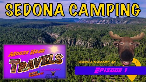 SEDONA, ARIZONA First Time Camping! | MooseHead Travels PREMIERE