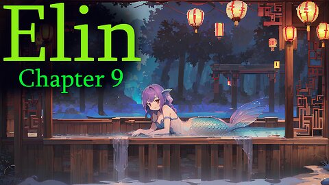 Elin - Chapter 9 (Ninety Days Gone, Scales, Questing)