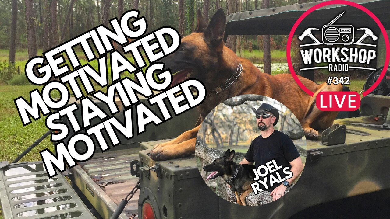 342. GETTING MOTIVATED, STAYING MOTIVATED - Joel Ryals Fortress K9