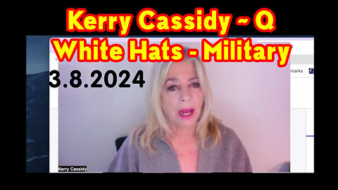 3/9/24 - Kerry Cassidy Latest Update - White Hat Intel..