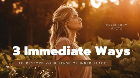 3 Ways to restore your sense of inner peace || psychology top 6