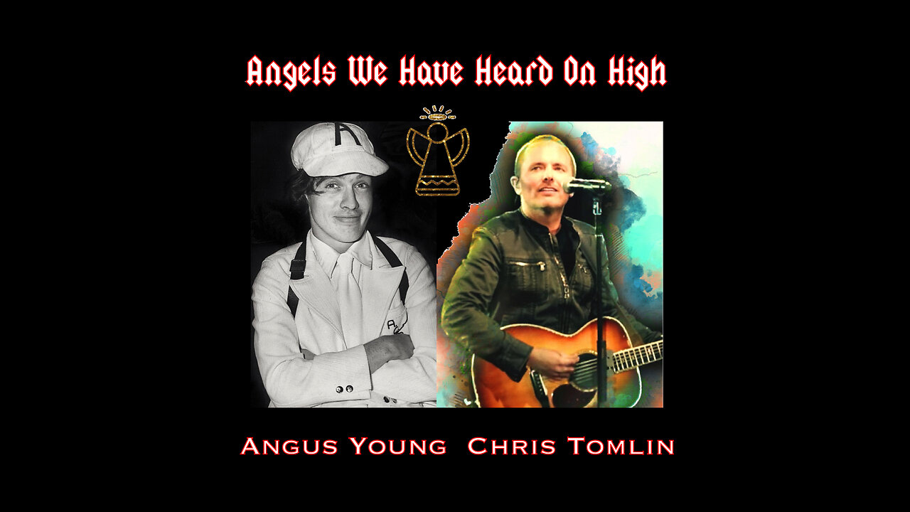 Angus Young & Chris Tomlin Angels We Have Heard On High - MASHUP