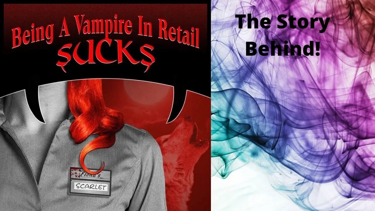 The Story Behind: Being a Vampire in Retail Sucks