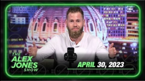 The Alex Jones Show 4/30/23