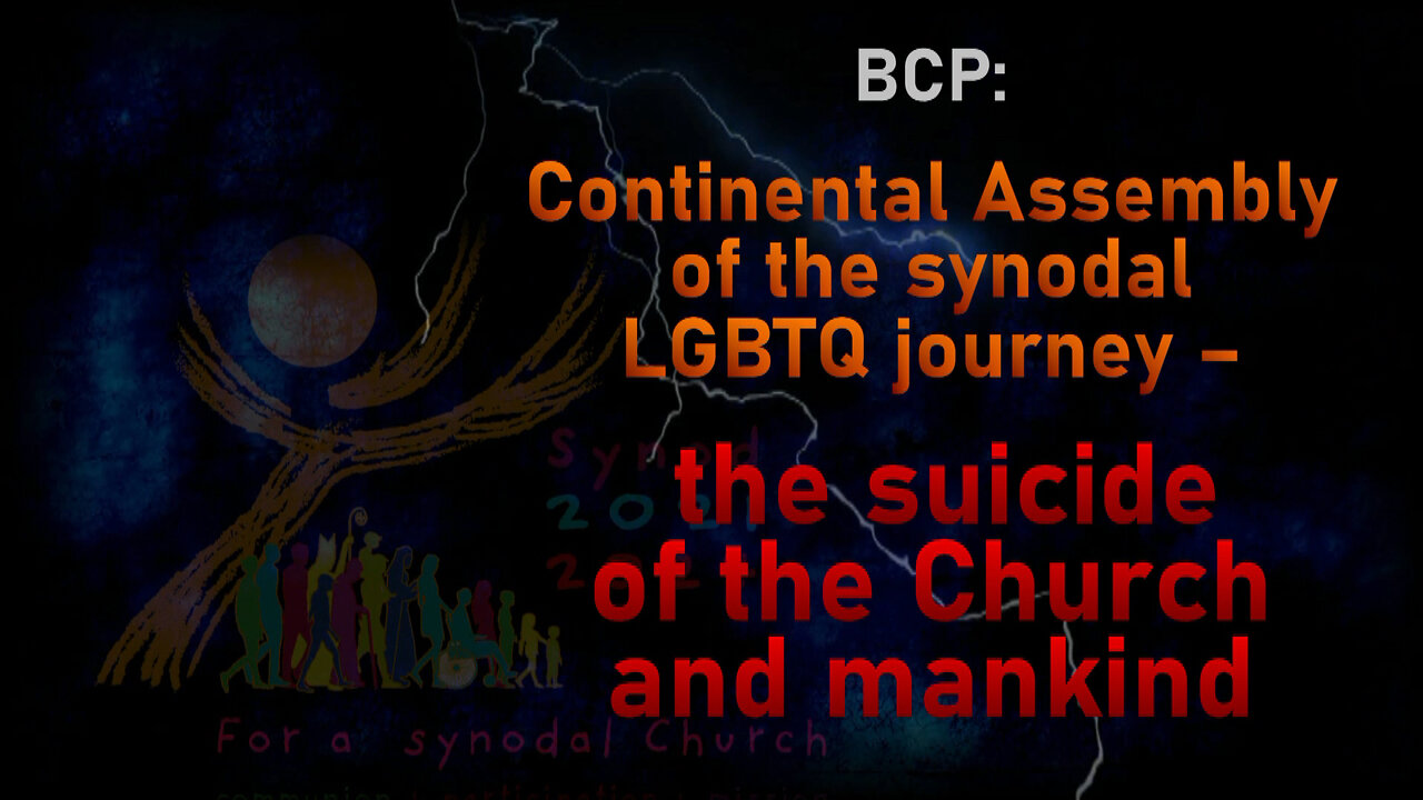 BCP: Continental Assembly of the synodal LGBTQ journey – the suicide of the Church and mankind