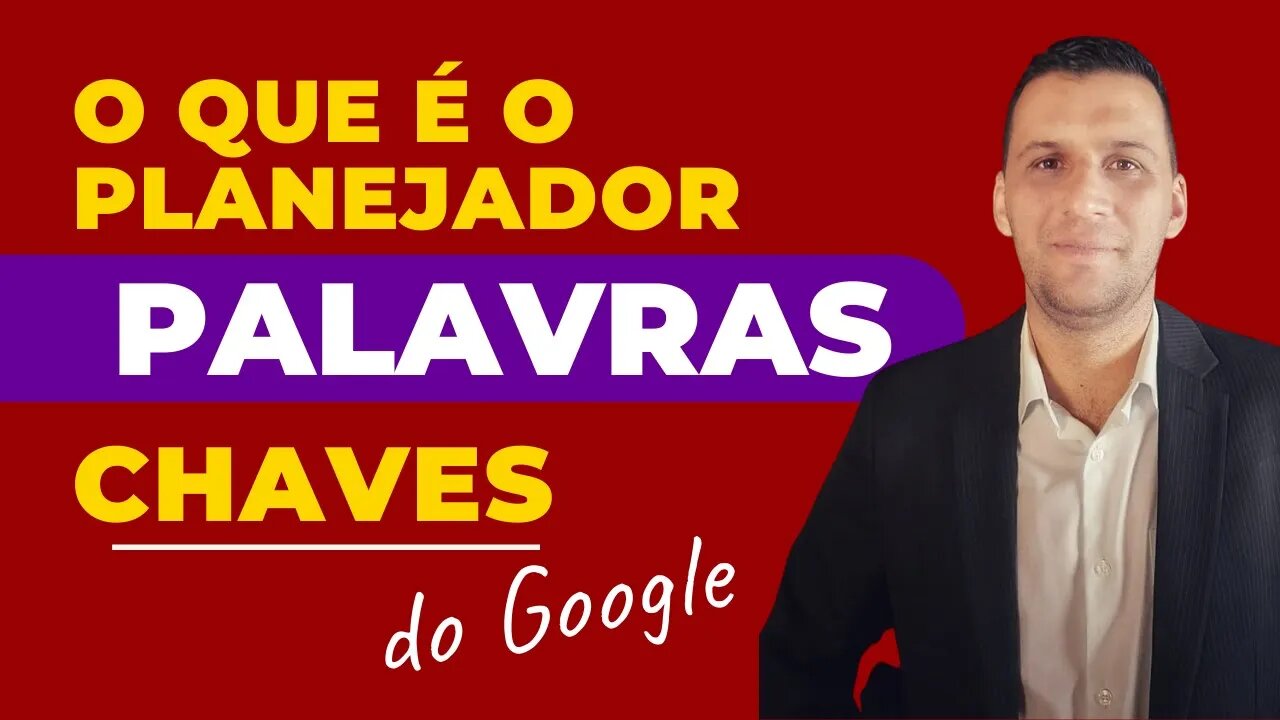 O Que é o Planejador de Palavras Chaves Do Google?