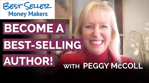 You? A Best Selling Author! - FREE Training with Peggy McColl & Bob Proctor