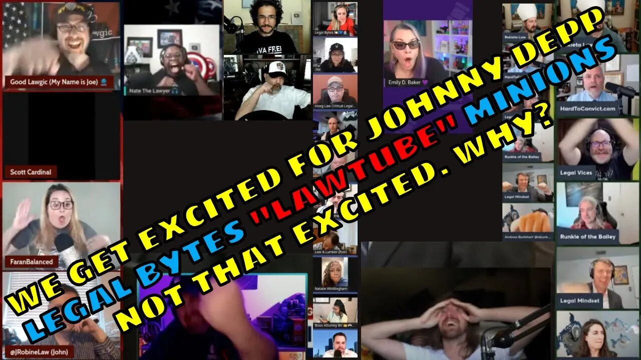 WE GET EXCITED FOR JOHNNY DEPP 🎉 LEGAL BYTES "LAWTUBE" MINIONS NOT THAT EXCITED. WHY? + Hanging Out