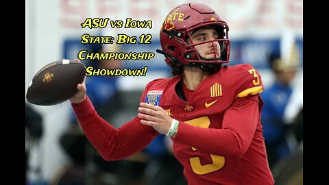 ASU vs Iowa State: Big 12 Championship Showdown!