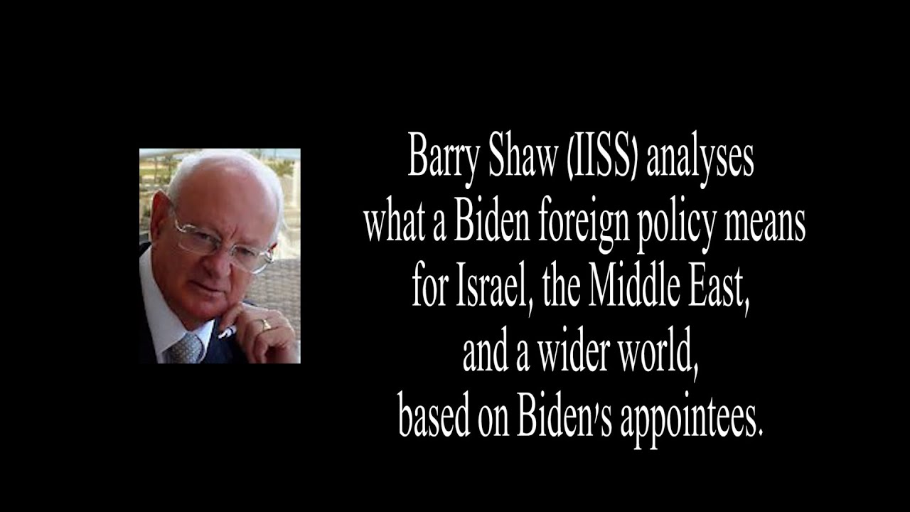 Barry Shaw (IISS) analyses what a Biden foreign policy means for Israel