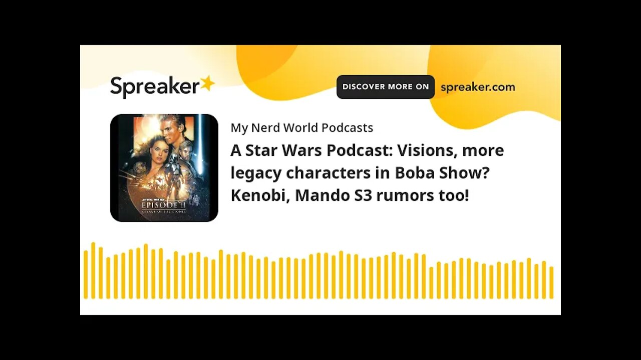 A Star Wars Podcast: Visions, more legacy characters in Boba Show? Kenobi, Mando S3 rumors too!